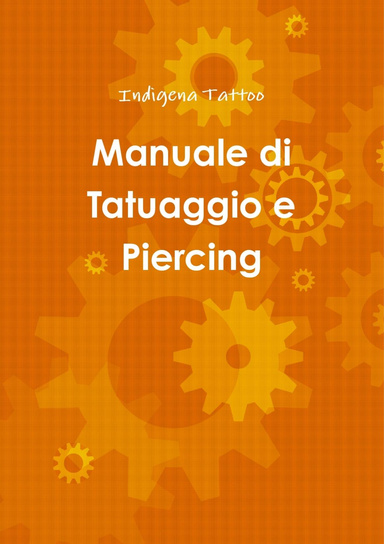 Manuale di Tatuaggio e Piercing