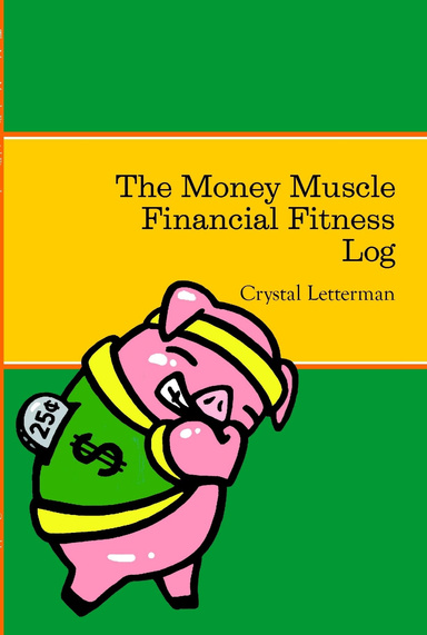 The Money Muscle Financial Fitness Log