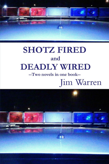 SHOTZ FIRED and DEADLY WIRED