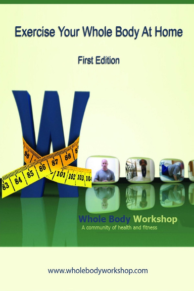 Exercise Your Whole Body at Home - First Edition