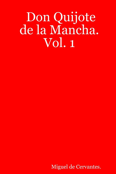Don Quijote de la Mancha. Vol. 1