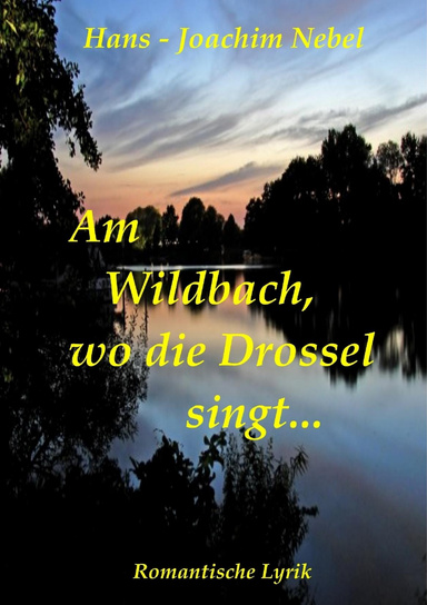 Am Wildbach, wo die Drossel singt