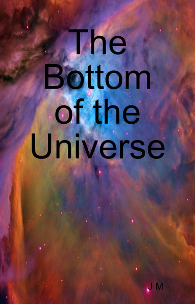 The Bottom of the Universe