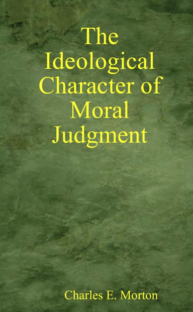 The Ideological Character of Moral Judgment