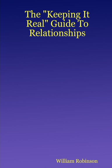 The "Keeping It Real" Guide to Relationships