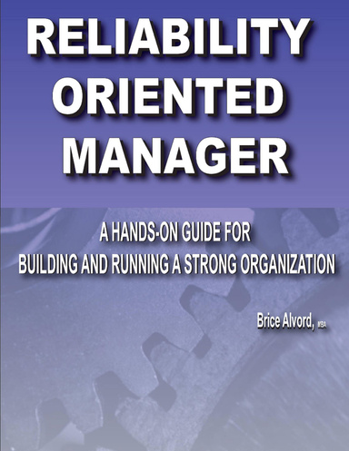 The Reliability Oriented Manager : A Hands-on Guide for Building and Running a Strong Organization