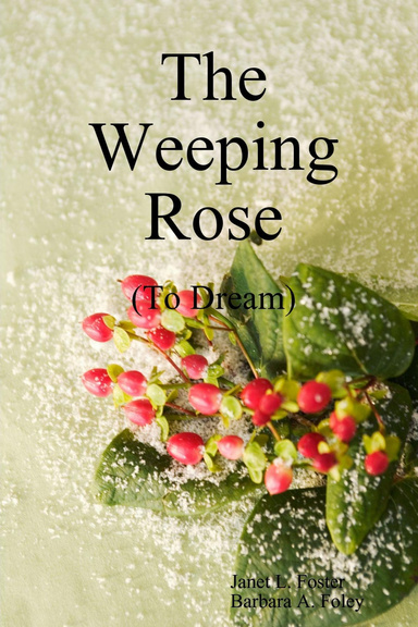 The Weeping Rose: To Dream