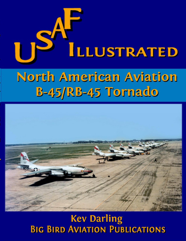 USAF Ilustrated: North American Aviation B-45/RB-45 Tornado