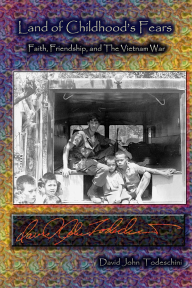 Land of Childhood's Fears : Faith, Friendship, and the Vietnam War