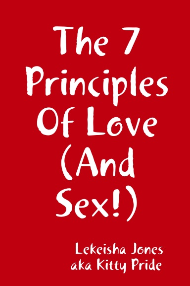 The 7 Principles Of Love (And Sex!)