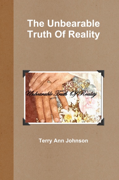 The Unbearable Truth Of Reality