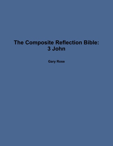 The Composite Reflection Bible: 3 John