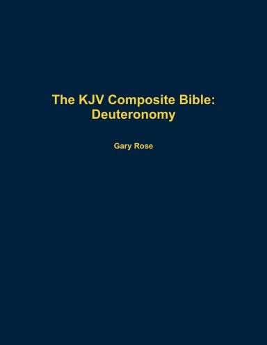 The KJV Composite Bible: Deuteronomy