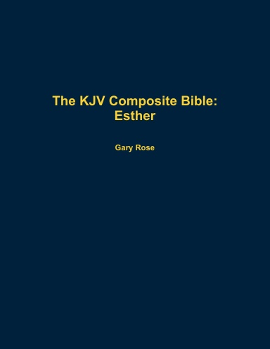 The KJV Composite Bible: Esther
