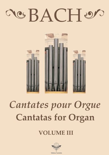 Cantatas for Organ - Cantates pour Orgue - Volume 3