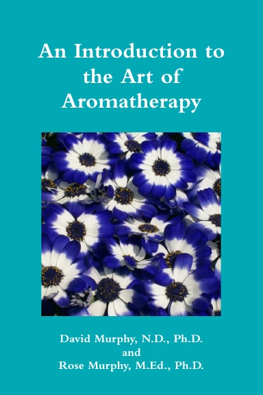 An Introduction to the Art of Aromatherapy