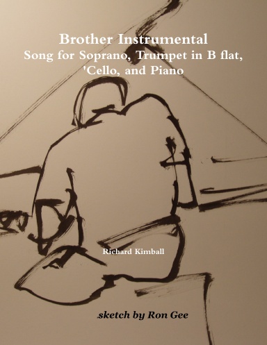Brother Instrumental - Song for Soprano, Trumpet in B flat, 'Cello, and Piano