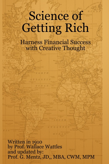 The Science of Getting Rich - Harness Financial Success with Creative Thought