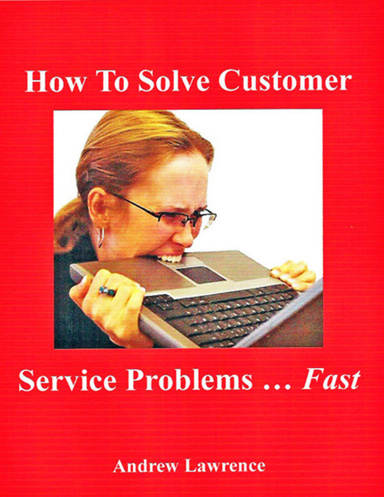 How To Solve Customer Service Problems ... Fast