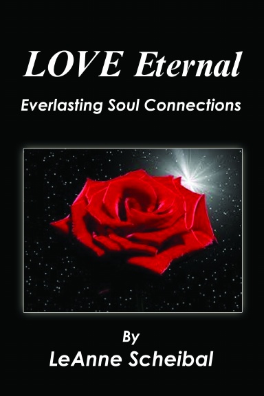 LOVE Eternal, Everlasting Soul Connections