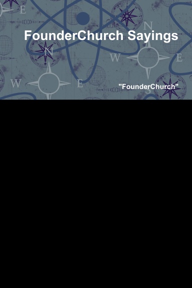 FounderChurch Sayings