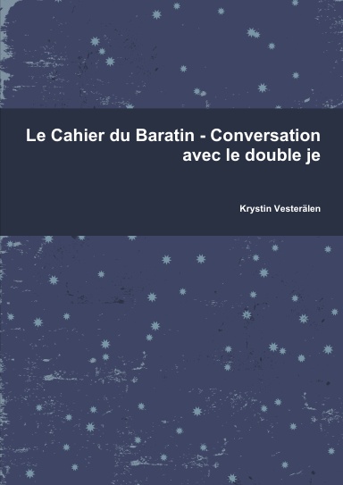 Le Cahier du Baratin - Conversation avec le double je