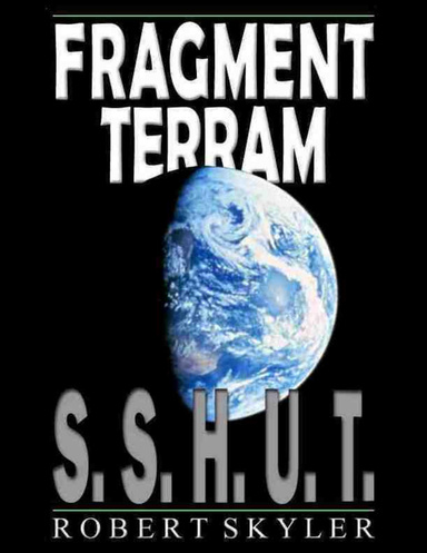 Fragment Terram - S.S.H.U.T.