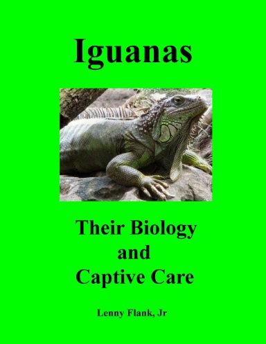 Iguanas: Their Biology and Captive Care