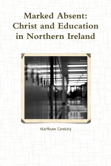 Marked Absent: Christ and Education in Northern Ireland