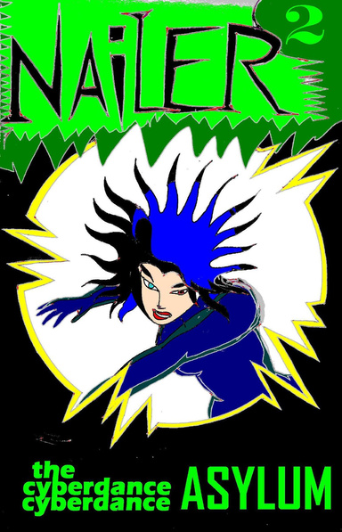 Nailer 2: The Cyberdance Asylum