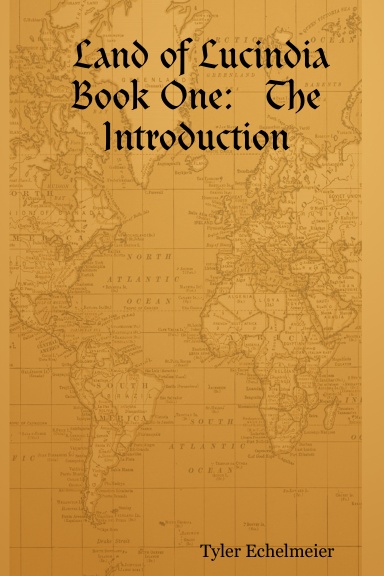 Land of Lucindia: Book One: The Introduction