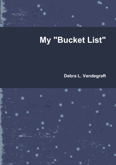 My "Bucket List"