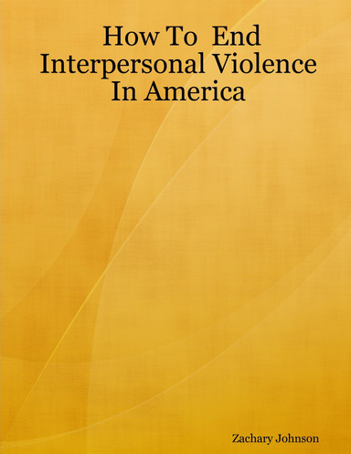 How To  End Interpersonal Violence In America