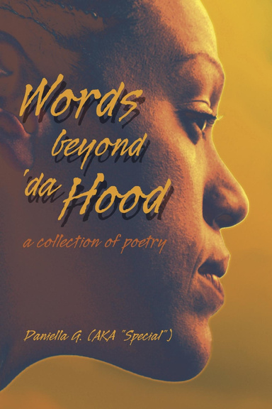 Words Beyond 'da Hood: A Collection of Poetry