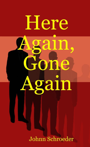 Here Again, Gone Again