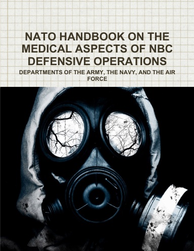 NATO HANDBOOK ON THE MEDICAL ASPECTS OF NBC DEFENSIVE OPERATIONS