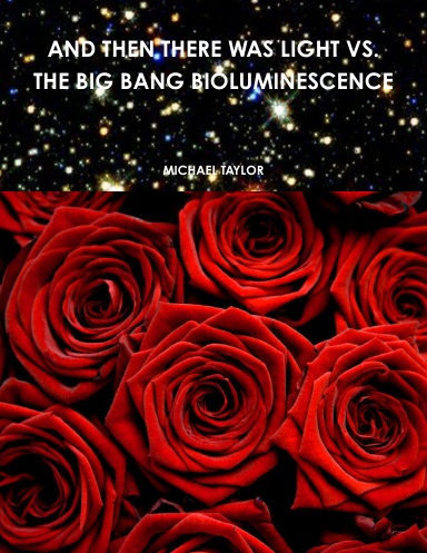 AND THEN THERE WAS LIGHT VS. THE BIG BANG BIOLUMINESCENCE