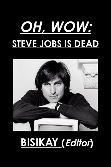 OH, WOW: STEVE JOBS IS DEAD