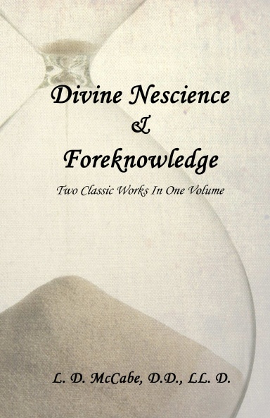 Divine Nescience & Foreknowledge: Two Books In One
