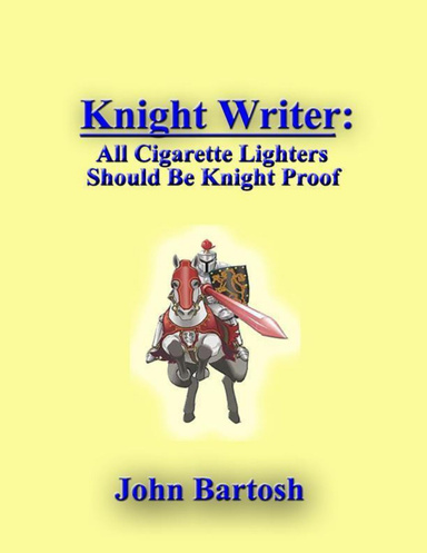 Knight Writer: All Cigarette Lighters Should Be Knight Proof
