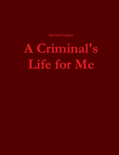 A Criminal's Life for Me