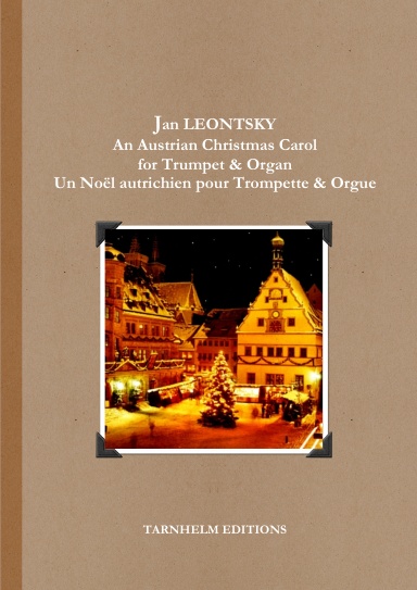 An Austrian Christmas Carol for Trumpet & Organ / Un Noël autrichien pour Trompette & Orgue