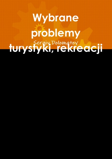 Wybrane problemy turystyki, rekreacji