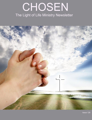 CHOSEN The Light of Life Ministry Newsletter Issue 128