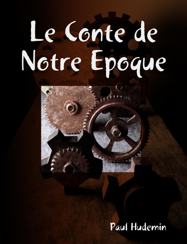 Le Conte de Notre Epoque