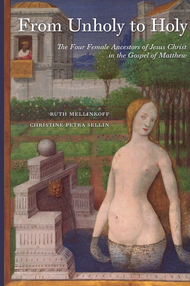 From Unholy to Holy: The Four Female Ancestors of Jesus Christ in the Gospel of Matthew
