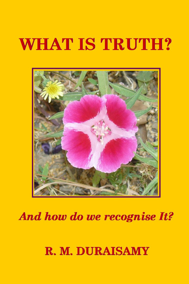 What Is Truth?: And How Do We Recognise It?