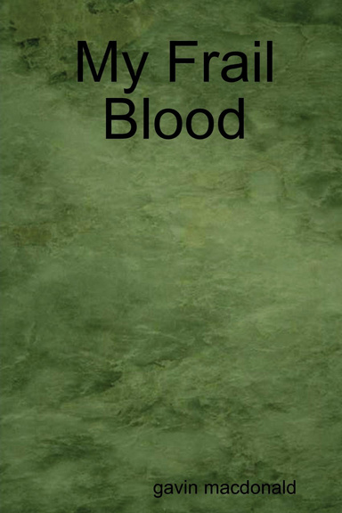 My Frail Blood
