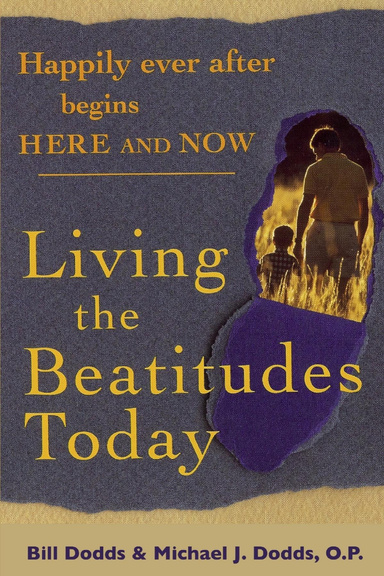 Happily Ever After Begins Here and Now: Living the Beatitudes Today