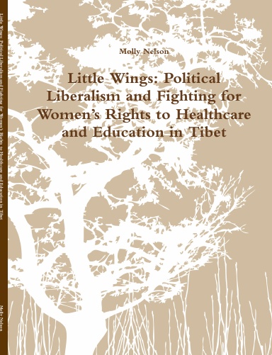 Little Wings: Political Liberalism and Fighting for Women’s Rights to Healthcare and Education in Tibet